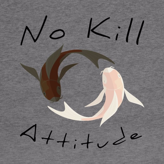 No Kill Attitude by QueueDePoisson